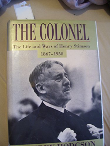 Stock image for Colonel, The: The Life and Wars of Henry Stimson, 1867-1950 for sale by SecondSale