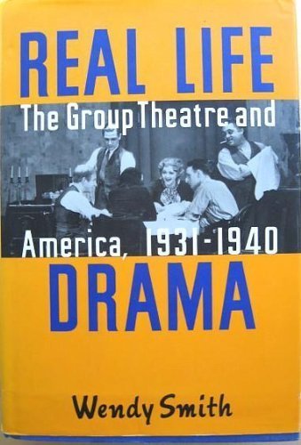 9780394574455: Real Life Drama: The Group Theatre and America 1931-1940