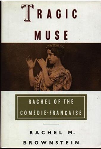 9780394574516: Tragic Muse: Rachel of the Comedie-Francaise