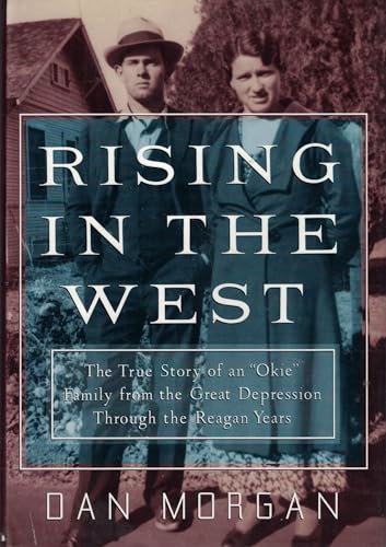 9780394574530: Rising in the West: The True Story of an "Okie" Family from the Great Depression Through the Reagan Years