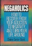 9780394574646: Negaholics: How to Overcome Negativity and Turn Your Life Around
