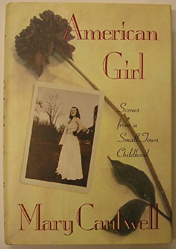 Imagen de archivo de American Girl: Scenes from a Small-Town Childhood a la venta por More Than Words