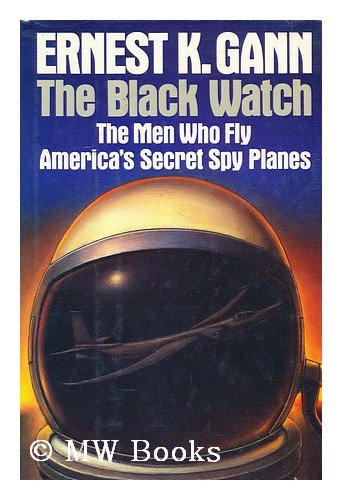 Beispielbild fr Black Watch : The Men Who Fly America's Secret Spy Planes zum Verkauf von Better World Books