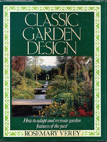 Beispielbild fr Classic Garden Design zum Verkauf von Better World Books