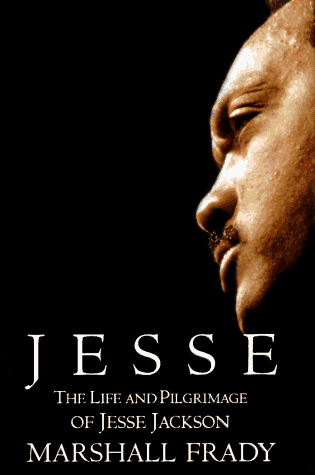 Beispielbild fr Jesse: The Life and Pilgrimage of Jesse Jackson zum Verkauf von More Than Words