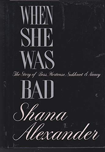 9780394576060: When She Was Bad: The Story of Bess, Hortense, Sukhreet and Nancy