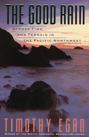 9780394577241: The Good Rain: Across Time and Terrain in the Pacific Northwest