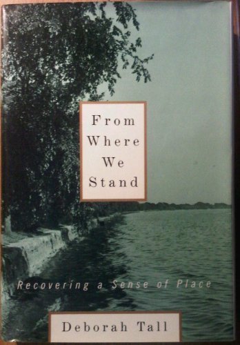 Beispielbild fr From Where We Stand : Recovering a Sense of Place zum Verkauf von Better World Books