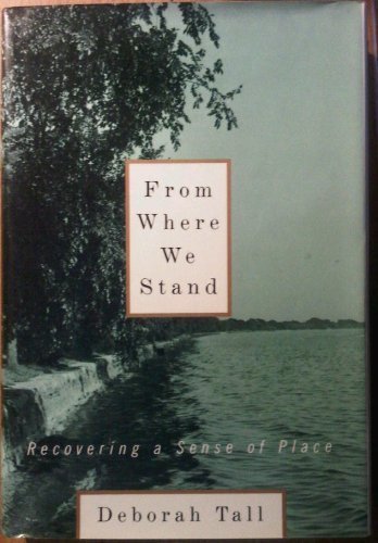 Stock image for From Where We Stand: Recovering a Sense of Place for sale by SecondSale