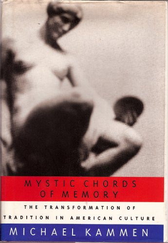 9780394577692: Mystic Chords of Memory: The Transformation of Tradition in American Culture