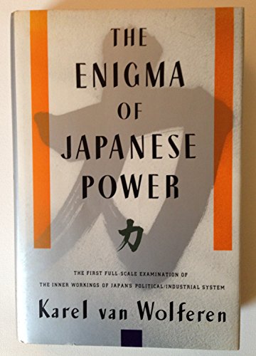 Beispielbild fr The Enigma of Japanese Power: People and Politics in a Stateless Nation zum Verkauf von WorldofBooks