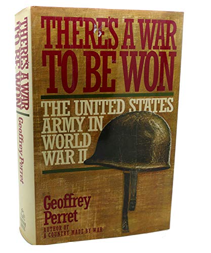 Beispielbild fr There's a War to Be Won : The United States Army in World War II zum Verkauf von Better World Books: West