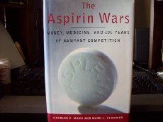 Stock image for The Aspirin Wars: Money, Medicine, and l00 Years of Rampant Competition for sale by Open Books