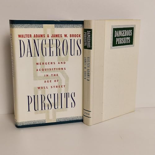 Stock image for Dangerous Pursuits: Mergers and Acquisitions in the Age of Wall Street for sale by Wonder Book