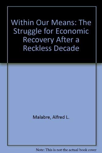 Beispielbild fr Within Our Means: The Struggle for Economic Recovery After a Reckless Decade zum Verkauf von Wonder Book