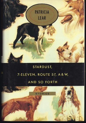 Stock image for Stardust, 7-Eleven, Route 57, A & W, and So Forth : Stories for sale by Gil's Book Loft
