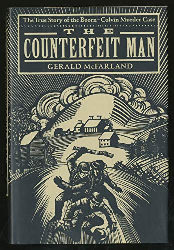 Stock image for The "Counterfeit" Man : The True Story of the Boorn-Colvin Murder Case for sale by Better World Books