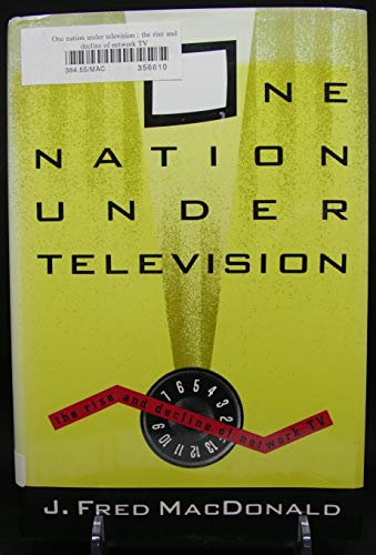 Stock image for One Nation under Television : The Rise and Decline of Network TV for sale by Better World Books