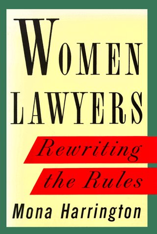 Beispielbild fr Women Lawyers: Rewriting the Rules zum Verkauf von Wonder Book