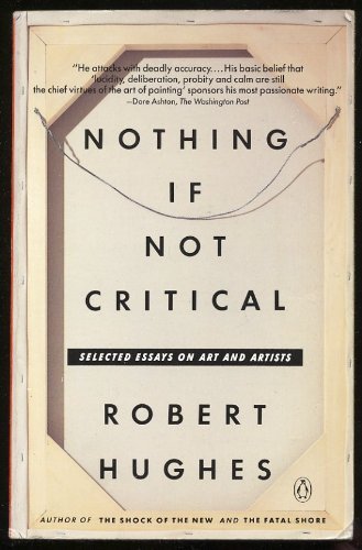 Beispielbild fr Nothing If Not Critical : Selected Essays on Art and Artists zum Verkauf von Better World Books