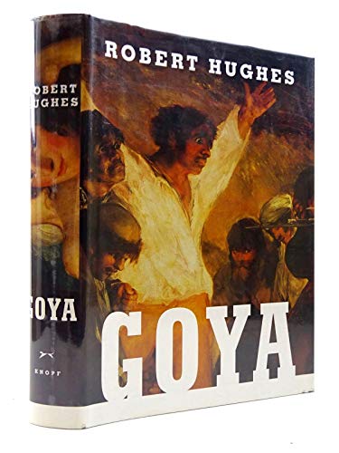 Goya (9780394580289) by Hughes, Robert