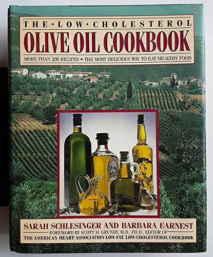 Stock image for The Low-Cholesterol Olive Oil Cookbook : More Than 200 Recipes: The Most Delicious Way to Eat Healthy Food for sale by Better World Books