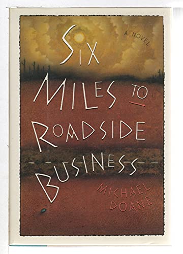 9780394581064: Six Miles to Roadside Business