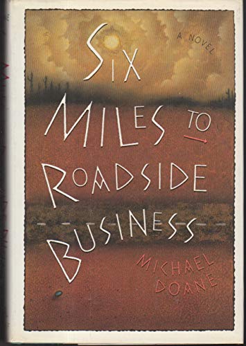 9780394581064: Six Miles to Roadside Business