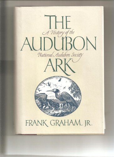 Imagen de archivo de Audubon Ark : A History of the National Audubon Society a la venta por Better World Books: West