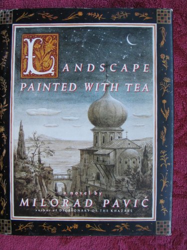 landscape painted with tea - milorad pavic