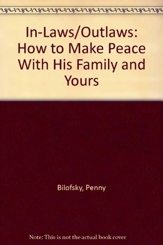 Beispielbild fr In-Laws/Out-Laws : How to Make Peace with His Family and Yours zum Verkauf von Vashon Island Books