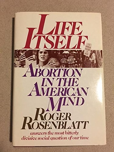 9780394582443: Life Itself: Abortion in the American Mind