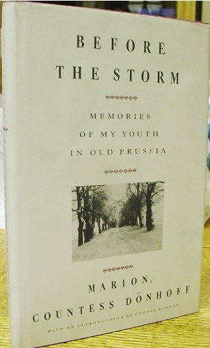 Beispielbild fr Before The Storm: Memories of My Youth in Old Prussia; Memories of My Youth in Old Prussia zum Verkauf von Argosy Book Store, ABAA, ILAB