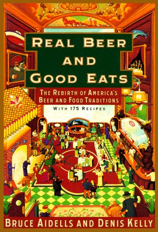 Beispielbild fr Real Beer And Good Eats: The Rebirth of America's Beer and Food Traditions (Knopf Cooks American) zum Verkauf von Wonder Book