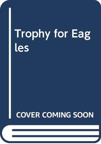 Trophy for Eagles (9780394582832) by Boyne, Walter J.
