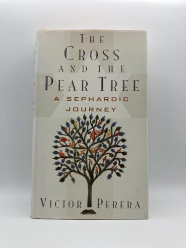 Stock image for The Cross and the Pear Tree : A Sephardic Journey for sale by Better World Books