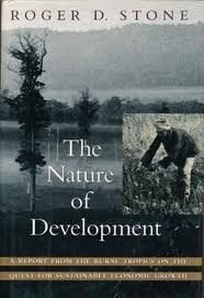 Beispielbild fr The Nature of Development: A Report from the Rural Tropics on the Quest for Sustainable Economi zum Verkauf von Wonder Book