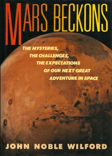 9780394583594: Mars Beckons: The Mysteries, the Challenges, the Expectations of Our Next Great Adventure in Space