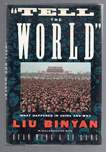 Stock image for Tell the World : What Happened in China and Why for sale by Better World Books