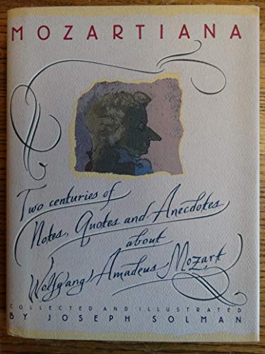 Stock image for Mozartiana: Two Centuries of Notes, Quotes, & Anecdotes Solman, Joseph for sale by Mycroft's Books