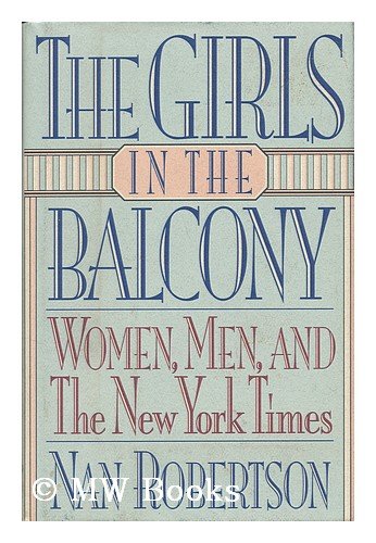 Imagen de archivo de The Girls in the Balcony: Women, Men, and the New York Times a la venta por Goodwill of Colorado
