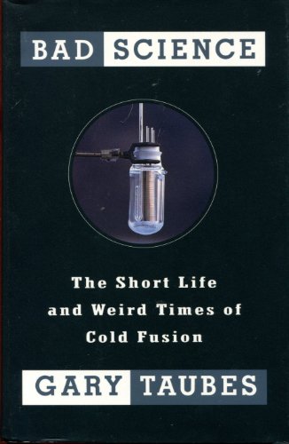 Stock image for Bad Science : The Short Life and Weird Times of Cold Fusion for sale by Better World Books