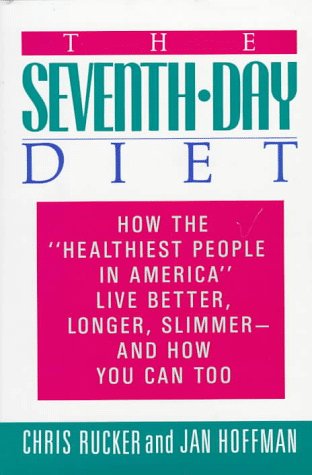 Imagen de archivo de The Seventh-Day Diet: How the "Healthiest People in America" Live Better, Longer, Slimmer- And How You Can Too a la venta por SecondSale