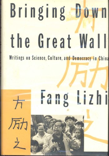 Stock image for Bringing Down The Great Wall: Writings on Science, Culture and Democracy in China for sale by Wonder Book