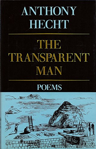 THE TRANSPARENT MAN Poems - Hecht, Anthony