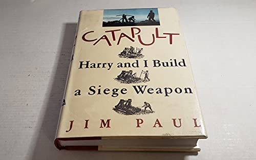 

Catapult: Harry and I Build a Siege Weapon [Hardcover] Paul, Jim