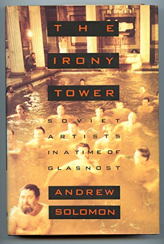 9780394585130: The Irony Tower: Soviet Artists in a Time of Glasnost