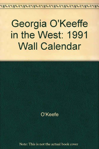 Georgia O'keeffe In The West: 1991 Wall Calendar (9780394585178) by O'Keefe, Georgia