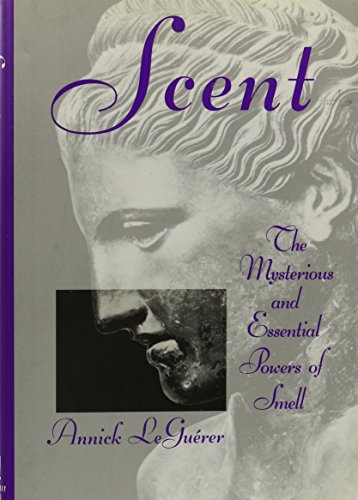 Imagen de archivo de Scent: The Mysterious and Essential Powers of Smell a la venta por Abacus Bookshop