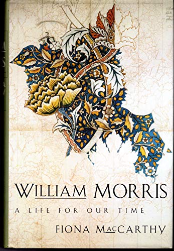 William Morris: A Life for Our Time - Maccarthy, Fiona